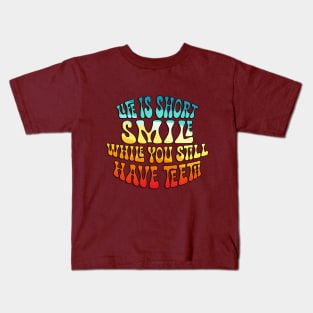 Embrace the Joy: 'Life is Short, Smile While You Still Have Teeth' Graphic Collection Kids T-Shirt